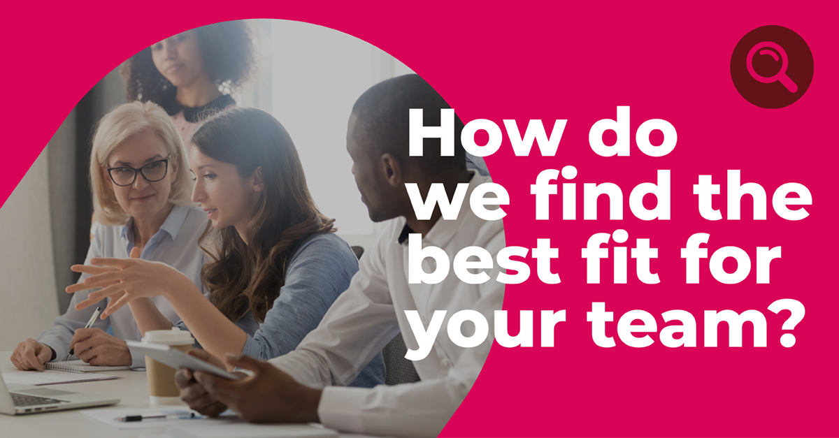 How do we Find the best fit for your team?